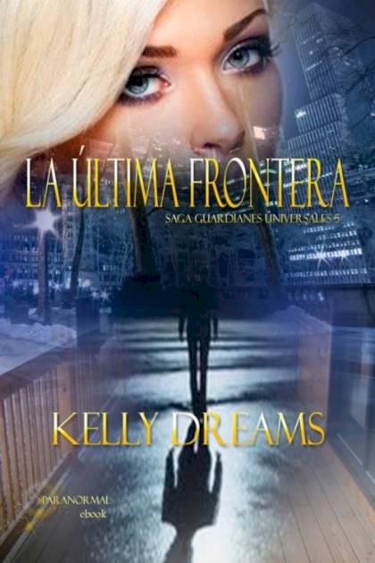 La última frontera Kelly Dreams - Pangea Ebook