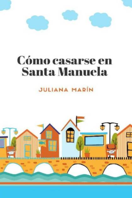 CÓmo Casarse en Santa Manuela Juliana MARIN - Pangea Ebook