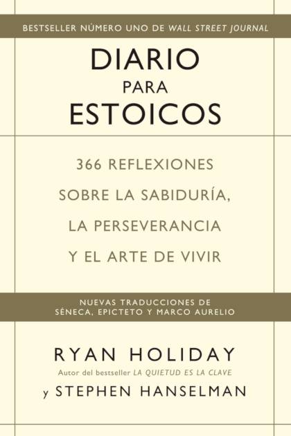 Diario para estoicos 366 reflexiones sobre la sabiduría la perseverancia y el arte de vivir Ryan Holiday - Pangea Ebook