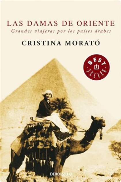 Las damas de Oriente Grandes viajeras por los países árabes Cristina Morató - Pangea Ebook