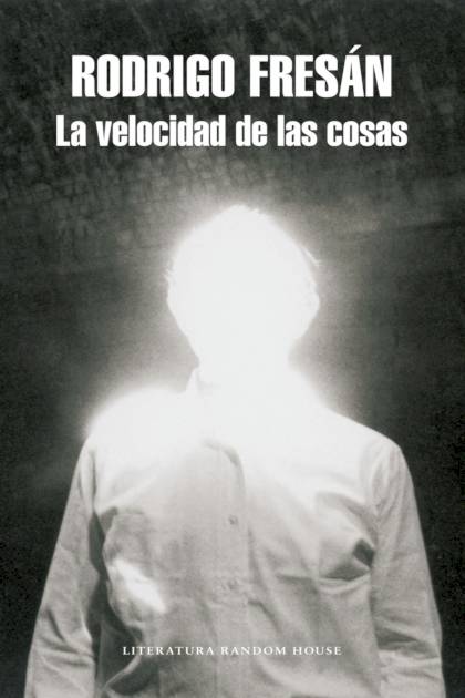 La velocidad de las cosas Rodrigo Fresán - Pangea Ebook