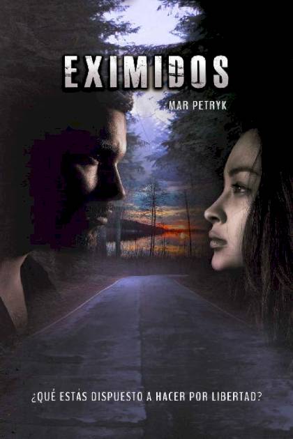 Eximidos Qué estás dispuesto a hacer por libertad Mar Petryk - Pangea Ebook