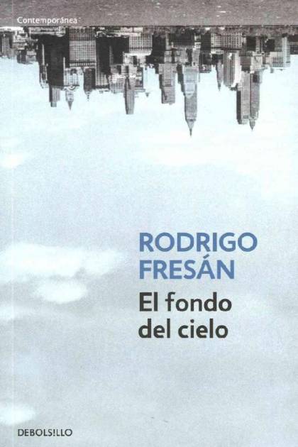 El fondo del cielo Rodrigo Fresán - Pangea Ebook