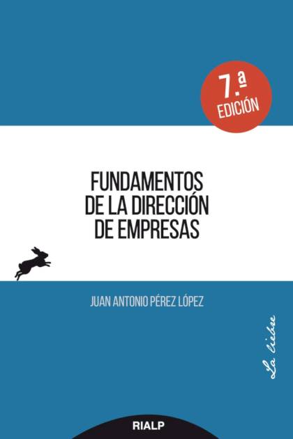 Fundamentos de la dirección de empresas Juan Antonio Pérez López - Pangea Ebook
