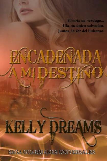 Encadenada a Mi Destino Guardianes 1 Edición Bolsillo Kelly Dreams - Pangea Ebook