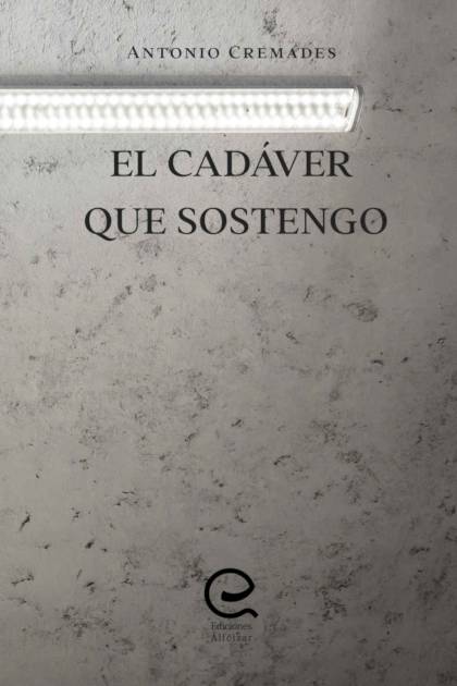 El Cadáver que Sostengo Antonio Cremades - Pangea Ebook