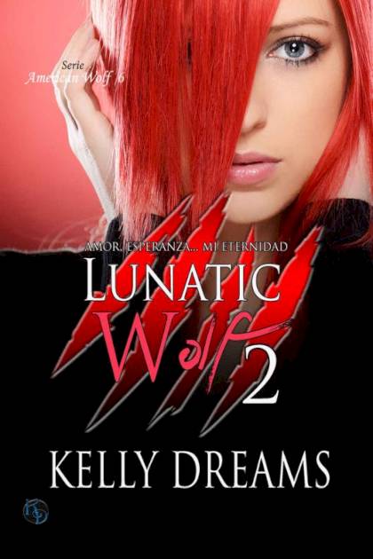 LONELY WOLF Lunatic Wolf 2 Kelly Dreams - Pangea Ebook