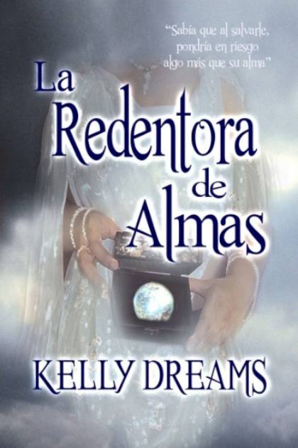 La Redentora de Almas Kelly Dreams - Pangea Ebook