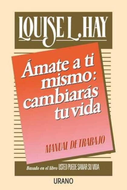 Ámate a ti mismo cambiarás tu vida Louise L Hay - Pangea Ebook
