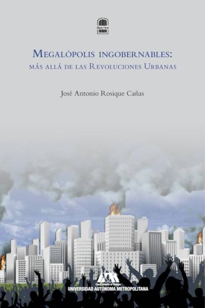Megalopolis Ingobernables Mas Alla De Rosique Cañas Jose Antonio - Pangea Ebook