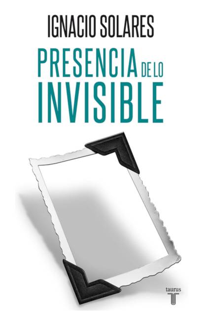 Presencia De Lo Invisible Solares Ignacio - Pangea Ebook