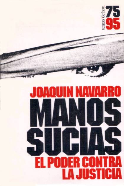 Manos Sucias El Poder Contra La Justicia Navarro Joaquin - Pangea Ebook