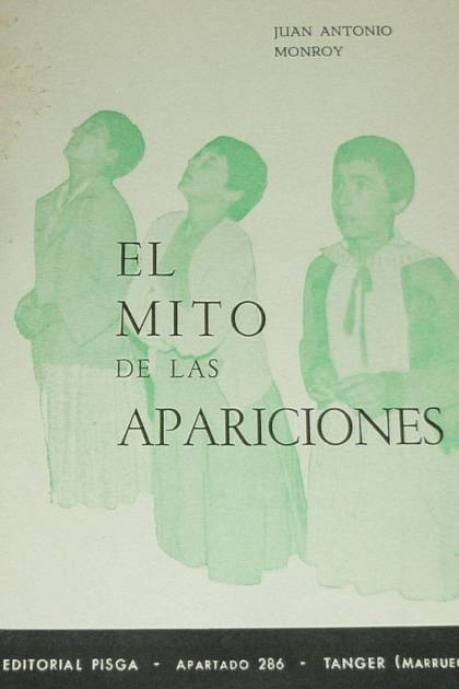 El Mito De Las Apariciones Monroy Juan Antonio - Pangea Ebook