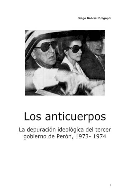 Los Anticuerpos La Depuracion Ideologica Dolgopol Diego Gabriel - Pangea Ebook