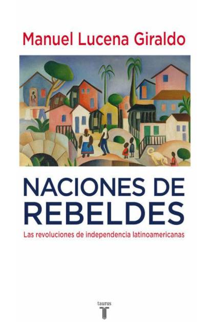 Naciones De Rebeldes Lucena Giraldo Manuel - Pangea Ebook