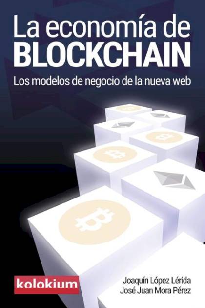 La Economia De Blockchain Lopez Lerida Joaquin Y Mora Perez Jose J - Pangea Ebook