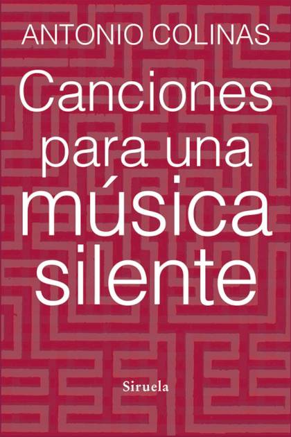 Canciones Para Una Musica Silente Colinas Antonio - Pangea Ebook