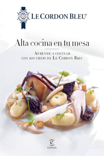 Alta Cocina En Tu Mesa Le Cordon Bleu - Pangea Ebook