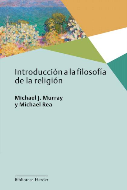 Introduccion A La Filosofia De La Religion Murray Michael Y Rea Michael - Pangea Ebook