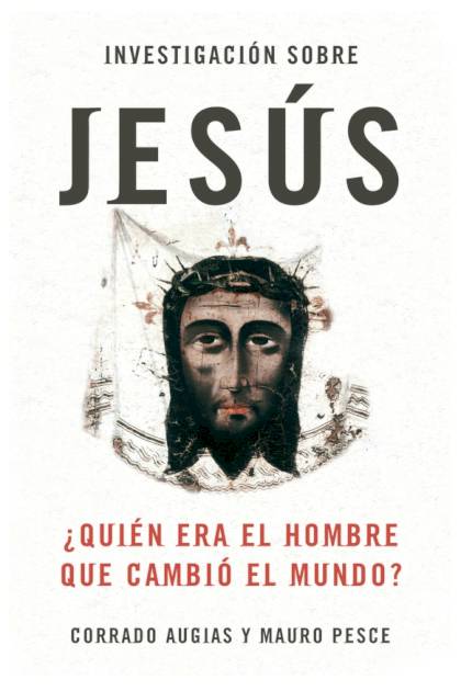 Investigacion Sobre Jesus Augias Corrado Y Pesce Mauro - Pangea Ebook