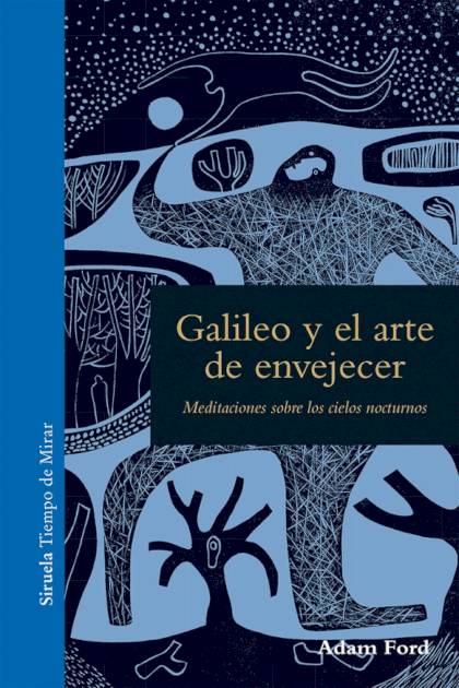 Galileo Y El Arte De Envejecer Ford Adam - Pangea Ebook