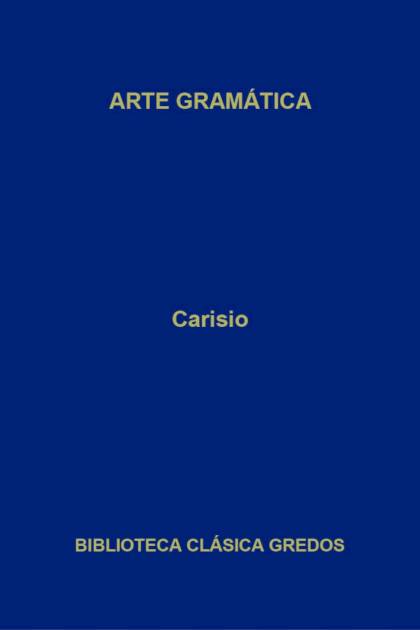 Arte Gramatica Libro I Gredos Carisio - Pangea Ebook