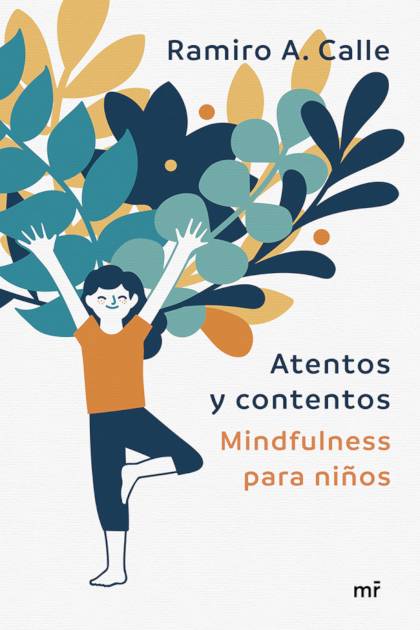 Atentos Y Contentos Mindfulness Para Calle Ramiro A - Pangea Ebook
