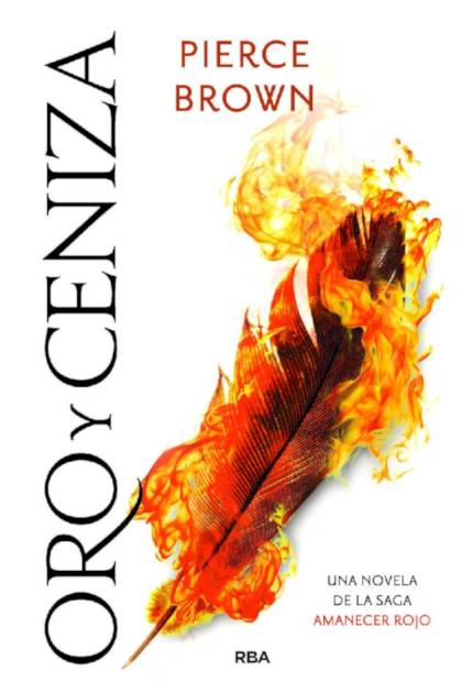 Amanecer Rojo 04 Oro Y Cenizas Brown Pierce - Pangea Ebook