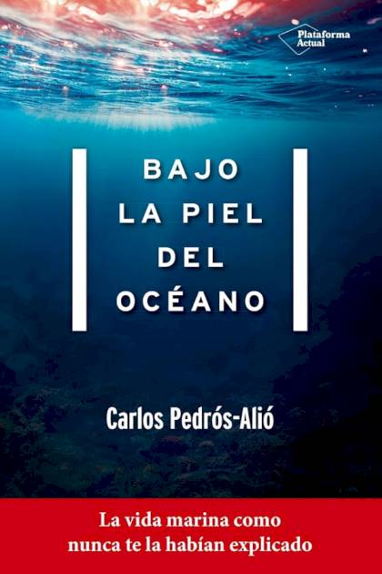 Bajo La Piel Del Oceano Pedros Alio Carlos - Pangea Ebook