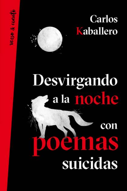 Desvirgando A La Noche Con Poemas Suicidas Kaballero Carlos - Pangea Ebook