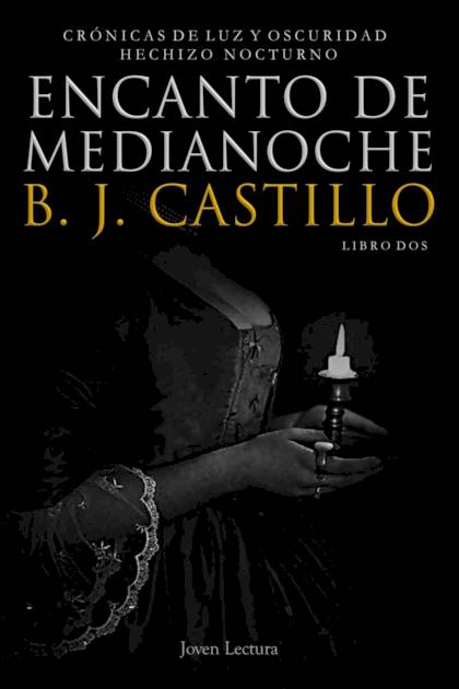 Cronicas De Luz Y Oscuridad Hechizo Castillo B J - Pangea Ebook