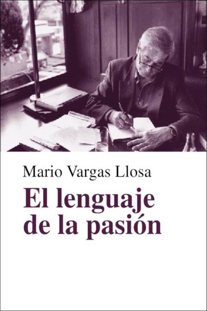 El Lenguaje De La Pasion Vargas Llosa Mario - Pangea Ebook