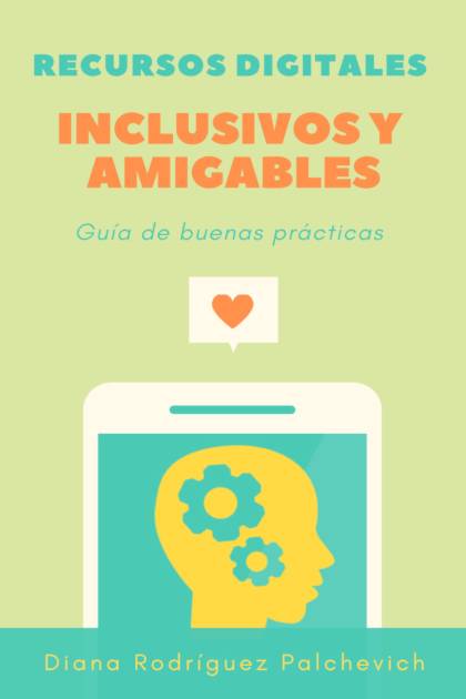Recursos Digitales Inclusivos Y Amigables Rodriguez Palchevich Diana - Pangea Ebook