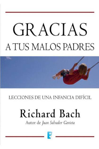 Gracias A Tus Malos Padres Bach Richard - Pangea Ebook