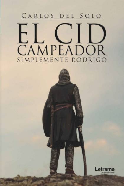 El Cid Campeador Simplemente Rodrigo Del Solo Carlos - Pangea Ebook