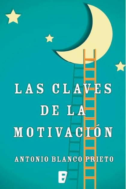 Las Claves De La Motivacion Blanco Prieto Antonio - Pangea Ebook