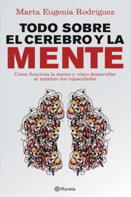 Todo Sobre El Cerebro Y La Mente Rodriguez Marta Eugenia - Pangea Ebook