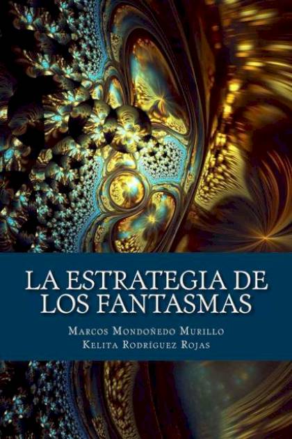 La Estrategia De Los Fantasmas Mondoñedo Marcos Y Rodriguez Kelita - Pangea Ebook
