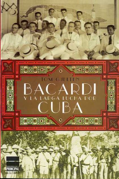 Bacardi Y La Larga Lucha Por Cuba Gjelten Tom - Pangea Ebook