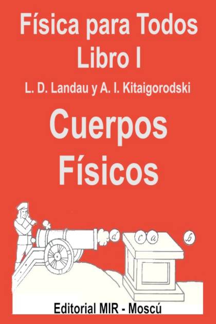 Fisica Para Todos I Cuerpos Fisicos Landau L D Y Kitaigorodoski A I - Pangea Ebook