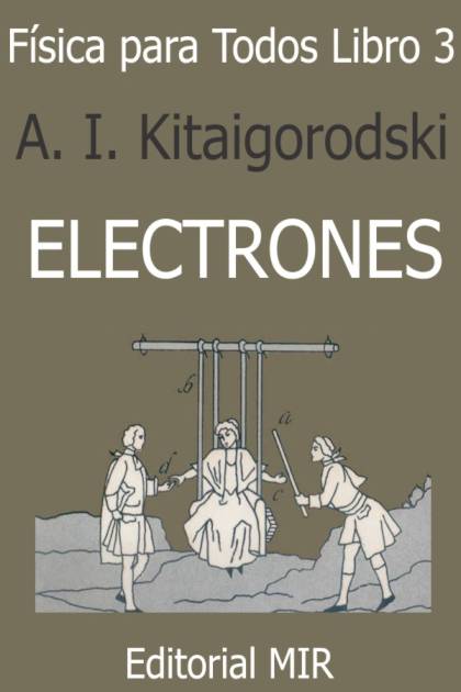 Fisica Para Todos III Electrones Landau L D Y Kitaigorodoski A I - Pangea Ebook