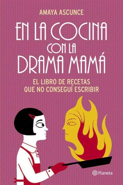 En La Cocina Con La Drama Mama Ascunce Amaya - Pangea Ebook