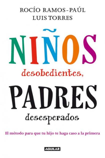 Niños Desobedientes Padres Desesperados Ramos Paul Rocio - Pangea Ebook