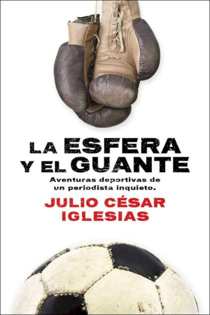 La Esfera Y El Guante Iglesias Julio Cesar - Pangea Ebook