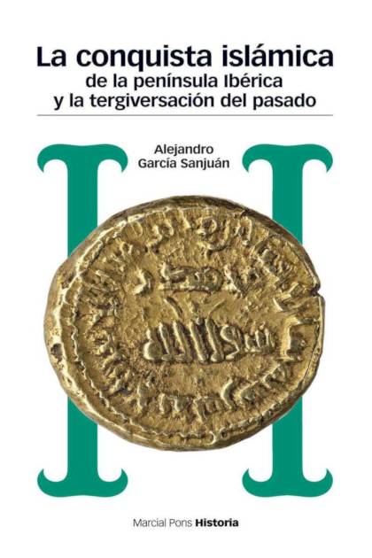 La Conquista Islamica De La Peninsula Garcia Sanjuan Alejandro - Pangea Ebook