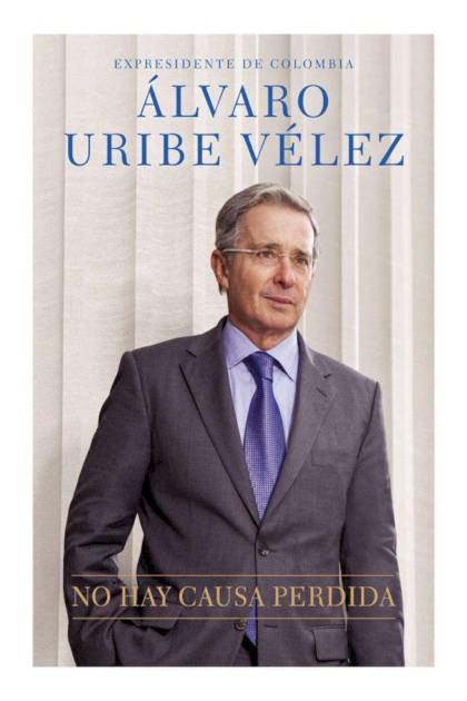 No Hay Causa Perdida Uribe Velez Alvaro - Pangea Ebook