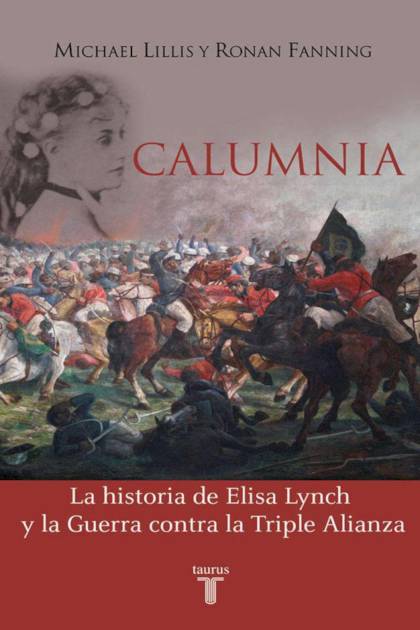 Calumnia Elisa Lynch Y La Guerra Contra Lillis Michael - Pangea Ebook