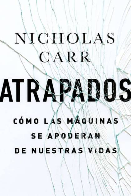 Atrapados Nicholas Carr - Pangea Ebook