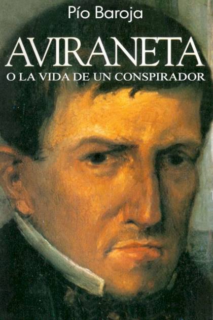 Aviraneta o la vida de un conspirador Pío Baroja - Pangea Ebook