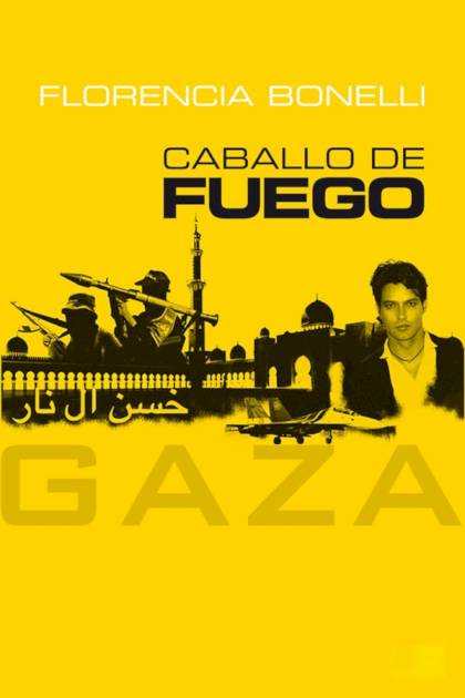 Caballo de fuego Gaza Florencia Bonelli - Pangea Ebook